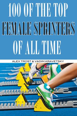 Cover of 100 of the Top Female Sprinters of All Time
