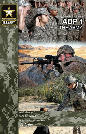 Book cover of Army Doctrine Publication ADP 1 The Army with change 2, 6 August 2013