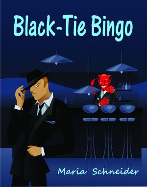 Cover of the book Black-Tie Bingo by Maria Schneider