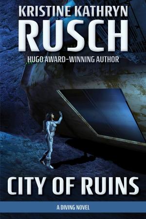 Cover of City of Ruins by Kristine Kathryn Rusch, WMG Publishing Incorporated