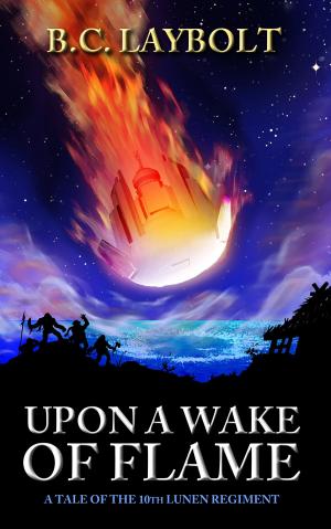 Cover of the book Upon a Wake of Flame by George Donnelly, Wendy McElroy, Jake Antares, J.P. Medved, William F. Wu, Jack McDonald Burnett, Robert S. Hirsch, Jonathan David Baird