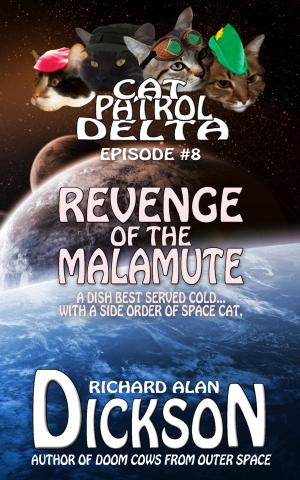 Book cover of Cat Patrol Delta, Episode #8: Revenge of the Malamute