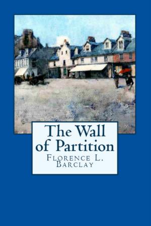 Cover of the book The Wall of Partition by Florence L. Barclay