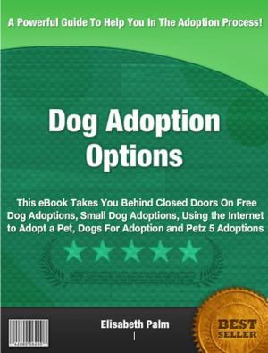 Cover of the book Dog Adoption Options by Juan P. Johnson