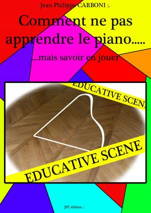 Cover of the book Comment ne pas apprendre le piano.......mais savoir en jouer by Jacob Ludwig Karl Grimm