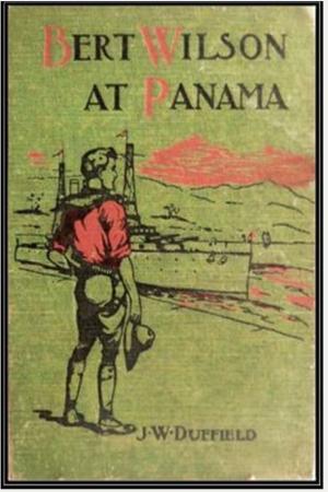 Cover of the book Bert Wilson at Panama by Edward S. Ellis