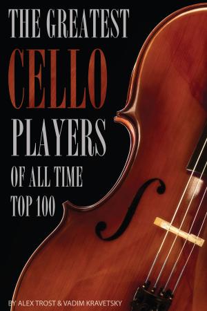 Book cover of The Greatest Cello Players of All Time: Top 100