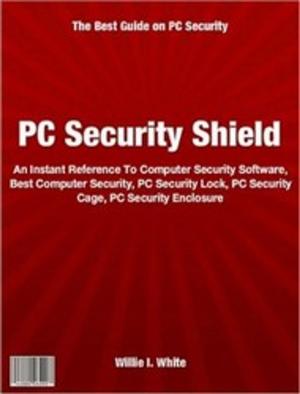 Cover of the book PC Security Shield by Rosalie P. Hess