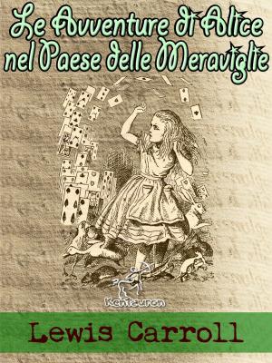 Cover of the book Le Avventure di Alice nel Paese delle Meraviglie by Charles Perrault