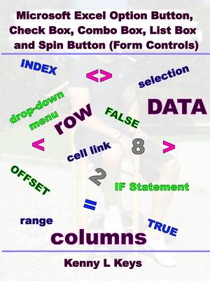 Cover of the book Microsoft Excel Option Button, Check Box, Combo Box, List Box and Spin Button (Form Controls) by Excel Academy
