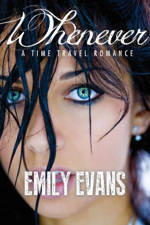 Cover of the book Whenever (A Time Travel Romance) by Emily Evans