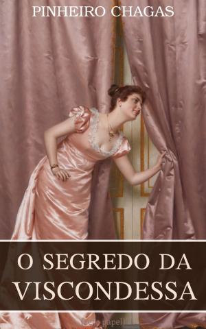 Cover of the book O segredo da viscondessa by Bernardino Pinheiro