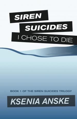 Cover of the book I Chose to Die (Siren Suicides, Book 1) by Linda Jackson