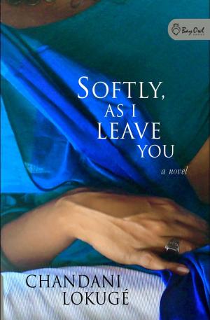 Cover of the book Softly, As I Leave You by C. Anjalendran