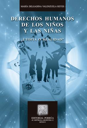 Cover of the book Derechos humanos de los niños y las niñas: ¿Utopía o realidad? by Carlos Fernando Quintana Roldán, Norma D. Sabido Peniche