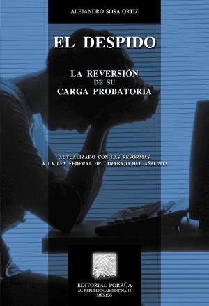 Cover of the book El despido: La reversión de su carga probatoria by Darinka Guevara