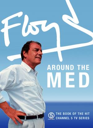 Cover of the book Floyd Around the Med by Joy Wielland
