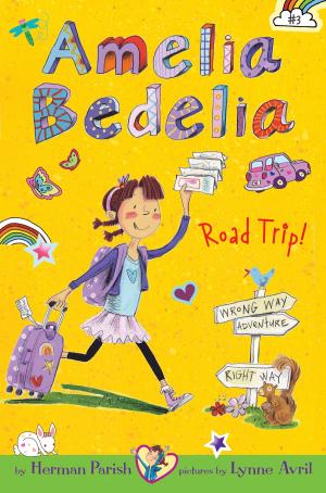 Book cover of Amelia Bedelia Chapter Book #3: Amelia Bedelia Road Trip!