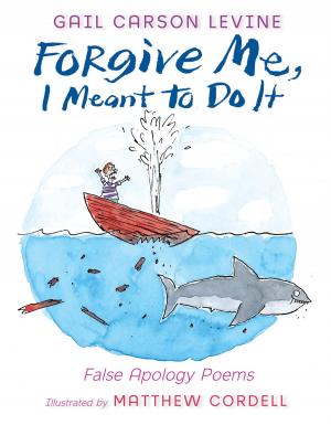 Cover of the book Forgive Me, I Meant to Do It by Alyssa Satin Capucilli
