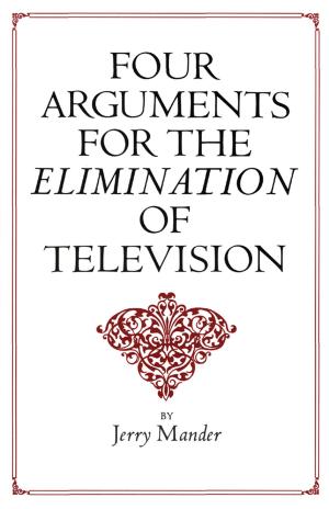 Cover of the book Four Arguments for the Elimination of Television by Alyssa Cole