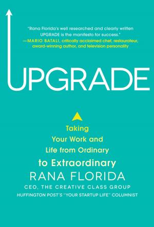 Book cover of Upgrade: Taking Your Work and Life from Ordinary to Extraordinary