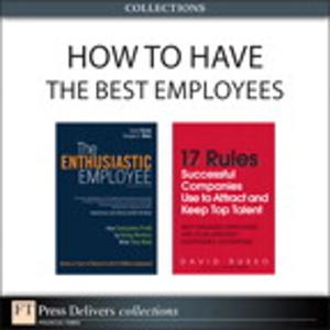Cover of the book How to Have the Best Employees (Collection) by Moshe Milevsky, Gail MarksJarvis