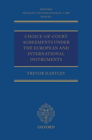 Cover of the book Choice-of-court Agreements under the European and International Instruments by Ian Simpson Ross