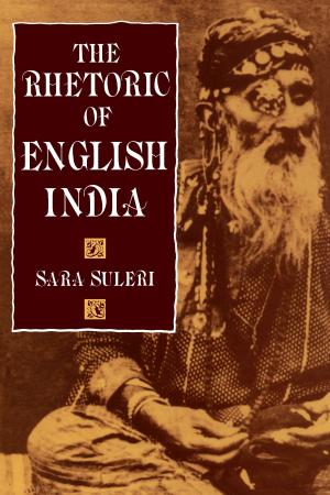 Cover of the book The Rhetoric of English India by Shobita Parthasarathy