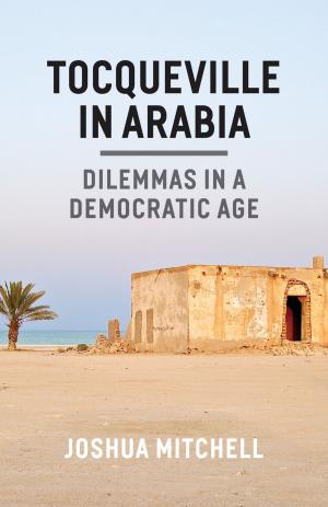 Cover of the book Tocqueville in Arabia by Jonna Perrillo