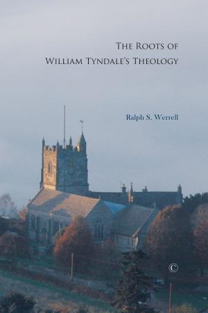 Book cover of The Roots of William Tyndale's Theology