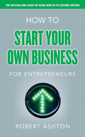Cover of the book How to Start Your Own Business for Entrepreneurs by Kevin Wilhelm, Peter A. Soyka, Eric Olson