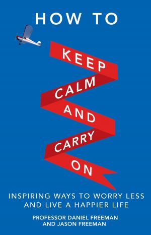 Cover of the book How to Keep Calm and Carry On by Frank Wood, Sheila Robinson