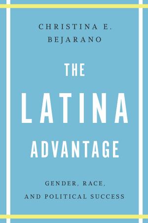 Cover of the book The Latina Advantage by David E. Wilkins