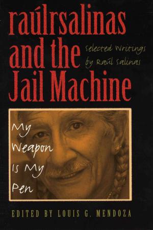 Cover of the book raúlrsalinas and the Jail Machine by Carlos L. de la Rosa, Claudia C. Nocke