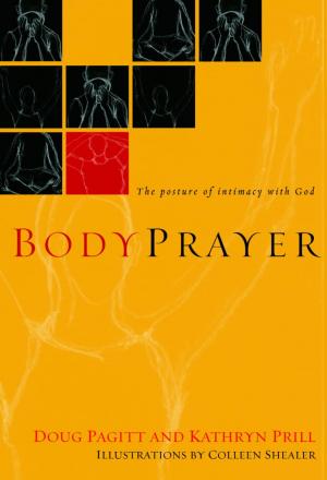 Cover of the book BodyPrayer by Ted Dekker, Carl Medearis