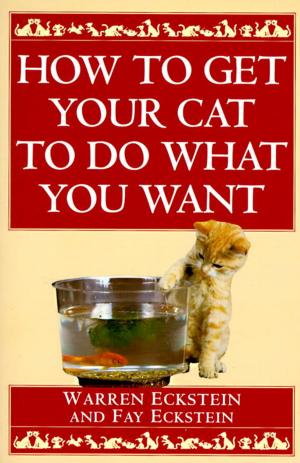 Cover of the book How to Get Your Cat to Do What You Want by Adam Langer