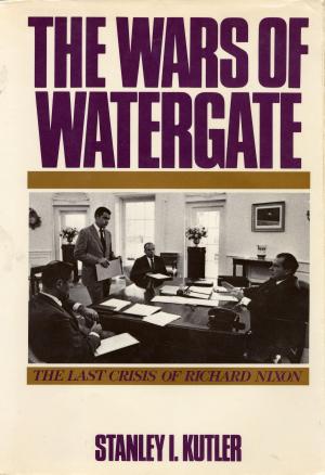 Cover of the book The Wars of Watergate by Nathan Hill
