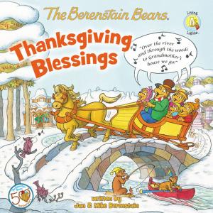Cover of the book The Berenstain Bears Thanksgiving Blessings by Mona Hodgson