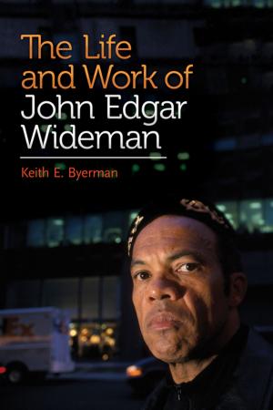 Cover of the book The Life and Work of John Edgar Wideman by Keith T. Krawczynski