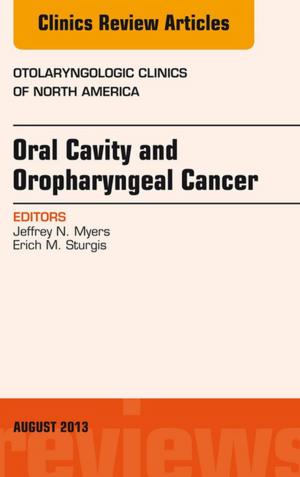 Cover of the book Oral Cavity and Oropharyngeal Cancer, An Issue of Otolaryngologic Clinics, E-Book by Abass Alavi, MD, Hongming Zhuang, MD, PhD