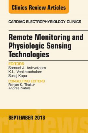 Book cover of Remote Monitoring and Physiologic Sensing Technologies and Applications, An Issue of Cardiac Electrophysiology Clinics, E-Book
