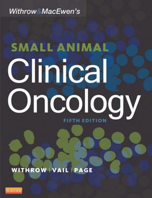 Cover of the book Withrow and MacEwen's Small Animal Clinical Oncology - E-Book by Derek C. Knottenbelt, OBE  BVM&S  DVM&S  Dip ECEIM  MRCVS, Katie Snalune, BSc MA VetMB Cert EM (Int.Med.) Cert ES (Soft Tissue) MRCVS, Janet Patterson Kane, BVSc  PhD  Dip ACVP  MRCVS