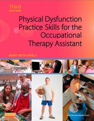Cover of the book Physical Dysfunction Practice Skills for the Occupational Therapy Assistant - E-Book by Henry Buchwald, MD, PhD