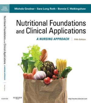 Cover of the book Nutritional Foundations and Clinical Applications - E-Book by Regina Best, Manuela Freudenreich, Hildegard Litz, Klaudia Miletic, Christine Smoliner, Vanessa Weber