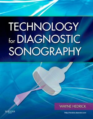 Cover of the book Technology for Diagnostic Sonography - E-Book by William J. Marshall, MA, PhD, MSc, MBBS, FRCP, FRCPath, FRCPEdin, FRSB, FRSC, Márta Lapsley, MB  BCh  BAO, MD, FRCPath, Andrew Day, MA MSc MBBS FRCPath, Ruth Ayling, PhD FRCP FRCPath