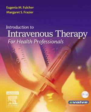 Cover of the book Introduction to Intravenous Therapy for Health Professionals - E-Book by Alexander G. Chiu, MD, James N. Palmer, MD, Nithin D Adappa, MD