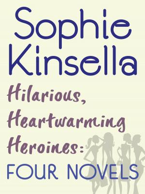 Cover of the book Hilarious, Heartwarming Heroines: Four Novels by Sara Foster, Sarah Belk King