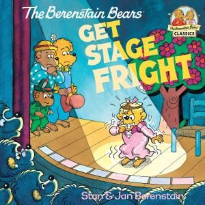 bigCover of the book The Berenstain Bears Get Stage Fright by 