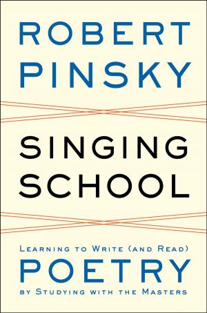bigCover of the book Singing School: Learning to Write (and Read) Poetry by Studying with the Masters by 