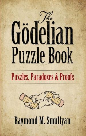 Cover of the book The Gödelian Puzzle Book by Joseph W. Moser, Ph.D., Dover